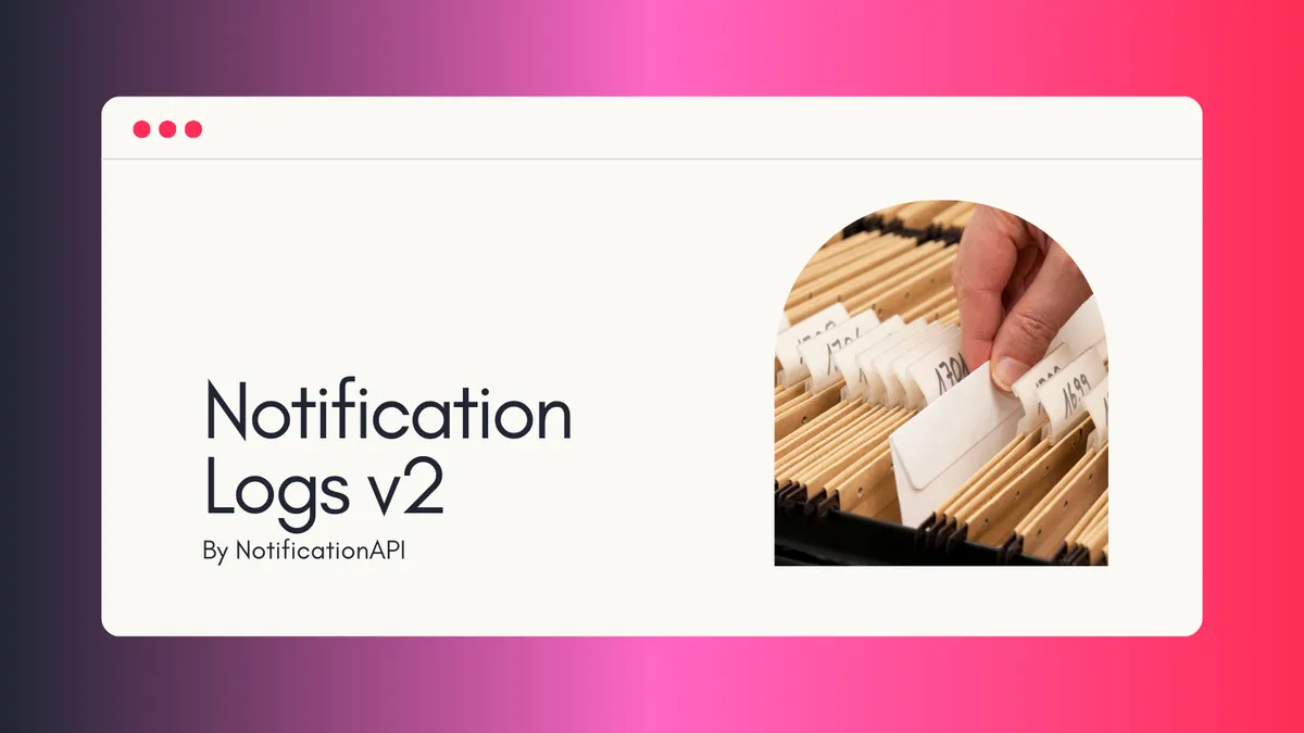 Improved Notification Logs V2 Interface